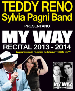 Teddy Reno MY WAY 2013-2014 Trieste